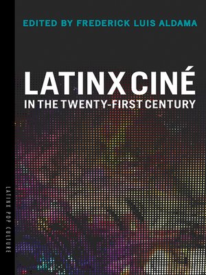 cover image of Latinx Ciné in the Twenty-First Century